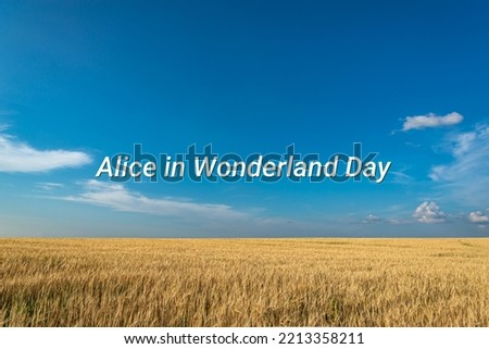 Alice in Wonderland Day - text, world holiday and International (copy space).