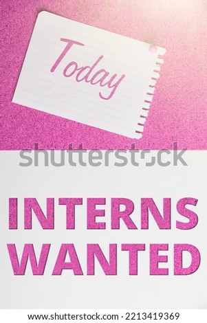 Text caption presenting Interns Wanted. Concept meaning Looking for on the job trainee Part time Working student