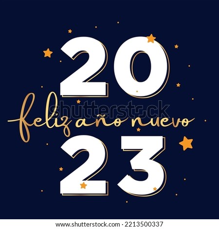 "feliz año nuevo 2023" means happy new year 2023 in spanish Royalty-Free Stock Photo #2213500337