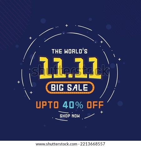 The world 11 11 big sale up-to 40 vector illustration.