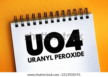 UO4 - uranyl peroxide acronym text on notepad, abbreviation concept background
