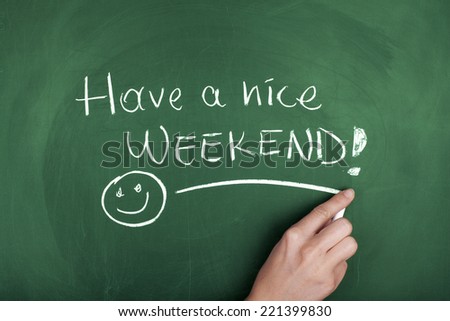 Have a Nice Weekend Royalty-Free Stock Photo #221399830