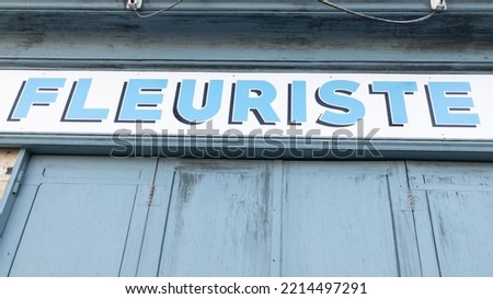 fleuriste french text means florist flowers shop sign facade boutique of store flower in retro vintage facade