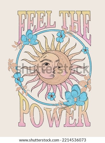 Vintage mystic sun and crescent moon eclipse illustration print with retro flowers and leaves and feel the power slogan for woman - man graphic tee t shirt or poster - Vector Royalty-Free Stock Photo #2214536073
