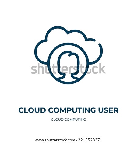 Cloud computing user icon. Linear vector illustration from cloud computing collection. Outline cloud computing user icon vector. Thin line symbol for use on web and mobile apps, logo, print media.