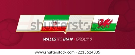 Wales - Iran football match illustration in group A. Vector flags.