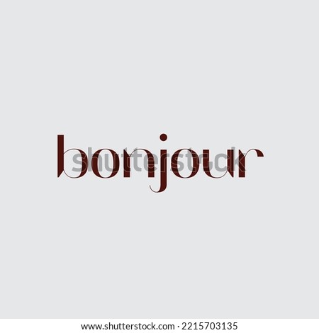 Bonjour or Hello phrase in French.