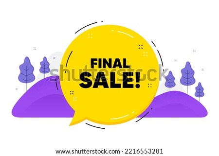Final Sale text. Speech bubble chat balloon. Special offer price sign. Advertising Discounts symbol. Talk final sale message. Voice dialogue cloud. Vector