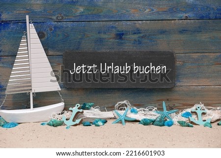Maritime backdrop with the text  jetzt Urlaub buchen  on a blackboard.
Translated means Book Vacation Now.