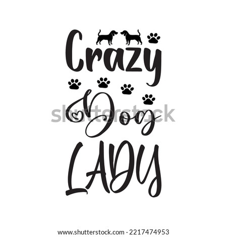 crazy dog ​​lady black letter quote