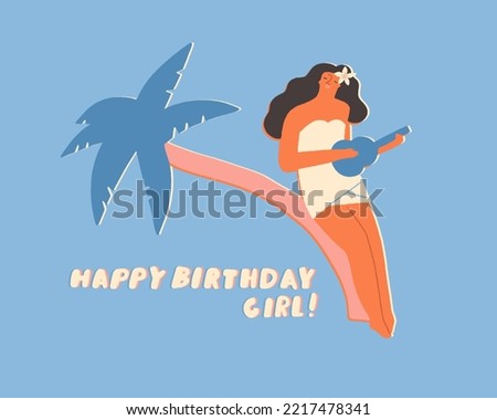 Birthday card with hawaiian girl sings a song and play a guitar in vector. 