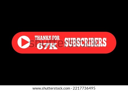Thanks for 67K subscriber with red and white banner art vector illustration.Thank you 67K subscribers celebration.