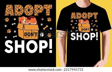 adopt don’t shop t shirt design.