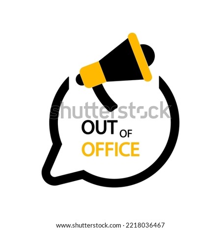 Out of office vector sign isolated on white.