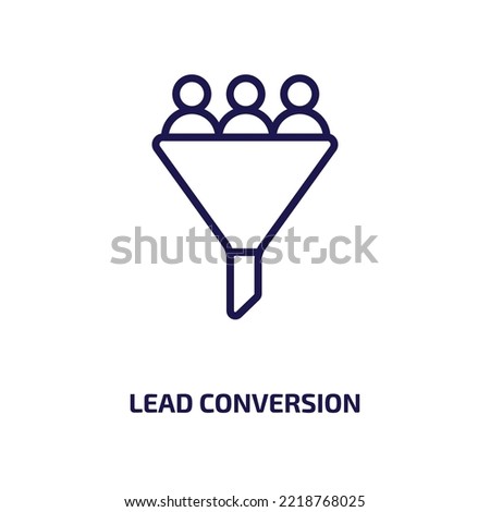 lead conversion icon from general collection. Thin linear lead conversion, funnel, conversion outline icon isolated on white background. Line vector lead conversion sign, symbol for web and mobile Royalty-Free Stock Photo #2218768025