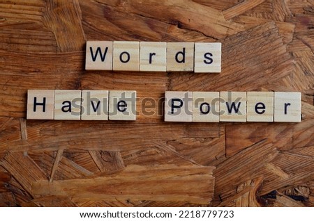 Words Have Power text on wooden square, business and motivation quotes