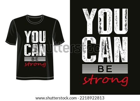  You can be strong. typography, print, vector illustration. Global swatches.