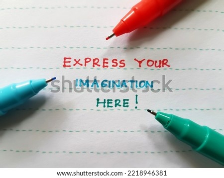 Handwriting express your imagination here on paper.