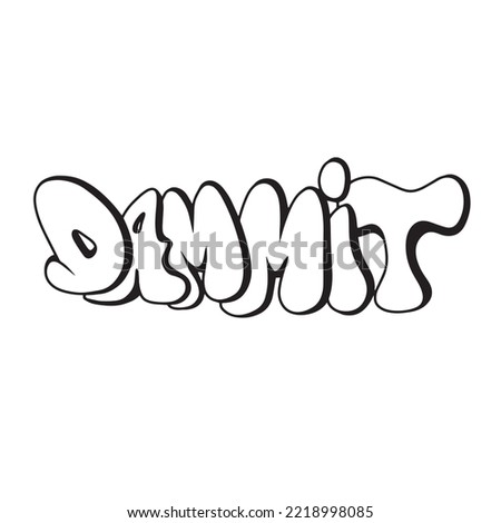 Dammit. Graffiti Type, Y2k Font, Letter, Hand Drawn. Letter for Typography, Header, Print.