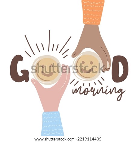 Good morning. Hands holding cups of coffee. Coffee lover concept. Hand drawn vector illustration