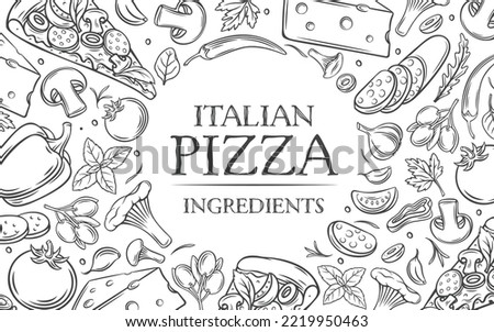 Food ingredients for Italian pizza design template vector illustration. Outline hand drawn icons with products menu to cook dish in cuisine of Italy, top view frame of vegetables, sausages and cheese Royalty-Free Stock Photo #2219950463