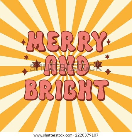 Merry and Bright Christmas background. Retro vintage print for holiday festive season in style 60s, 70s. Vector illustration