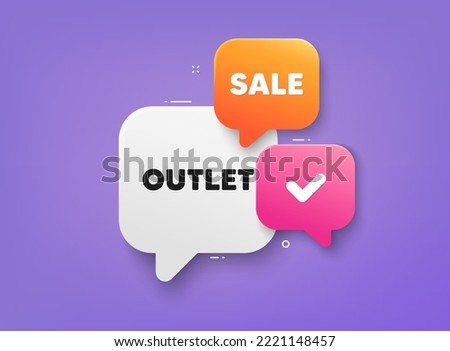 Outlet tag. 3d bubble chat banner. Discount offer coupon. Special offer price sign. Advertising discounts symbol. Outlet adhesive tag. Promo banner. Vector