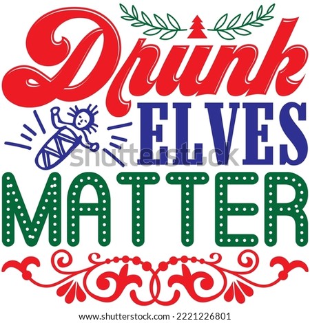 Drunk Elves Matter T-shirt Design Vector File.