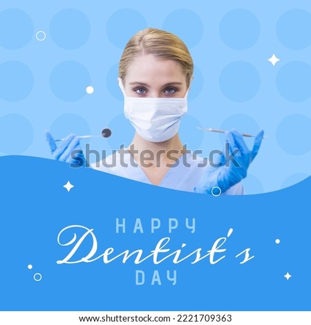Composition of dentist's day text and caucasian female dentist in face mask. Dentist's day and tooth care concept.