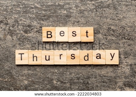 best thursday word written on wood block. best thursday text on cement table for your desing, concept.