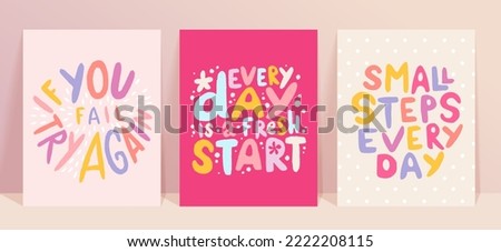 Hand drawn set of vector motivational quotes. The inscriptions: every day is a fresh start, small steps every day, if you fail try again. Self care lettering concept. Royalty-Free Stock Photo #2222208115