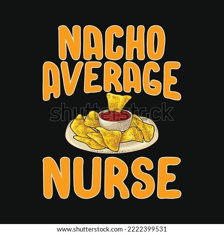 Funny Nacho Average Nurse Design Registered Nurse