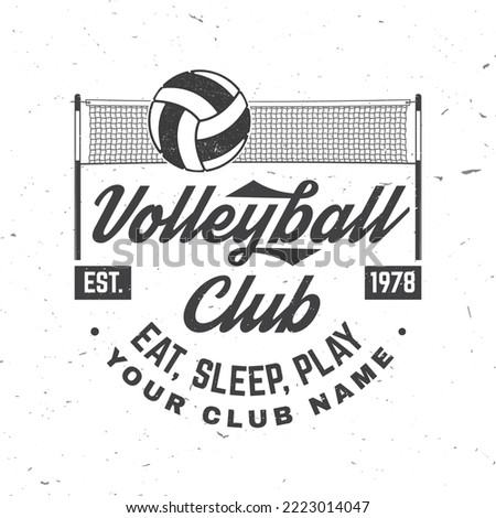 Volleyball club badge design. Vector illustration. For college league sport club emblem, sign, logo. Vintage monochrome label, sticker, patch with volleyball ball and net silhouettes.