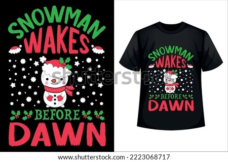 Snowman wakes before dawn - Christmas t-shirt design template
