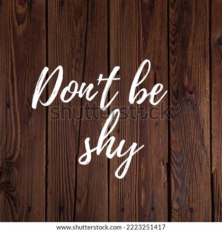 Don't be shy text design no.2