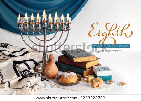 Eighth candle of Hanukkah (Lettering in English and Hebrew)  with Menorah (traditional candelabra). Jewish religious holiday