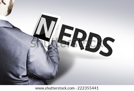 Business man with the text Nerds in a concept image