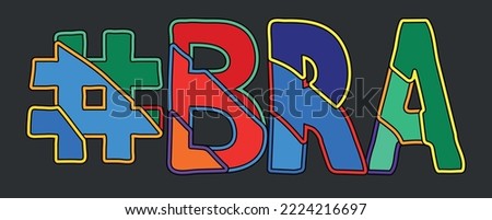 Hashtag # BRA. Bright funny cartoon color doodle isolated typographic inscription. Illustrated text #BRA for print, social network, advertising banner, t-shirt design. Stock vector picture.