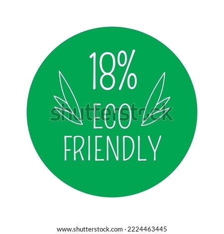 18% Eco friendly, green round sticker.
