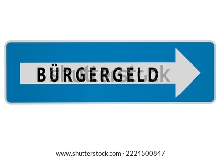 Blue Sign with arrow and german word Bürgergeld ( engl. citizen money) isolated on white background. New financial help system in Germany. Social support concept.