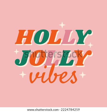 Holly Jolly Vibes retro hippie 1970s groovy Christmas sticker. Colorful t-shirt design. Vector illustration Royalty-Free Stock Photo #2224784259