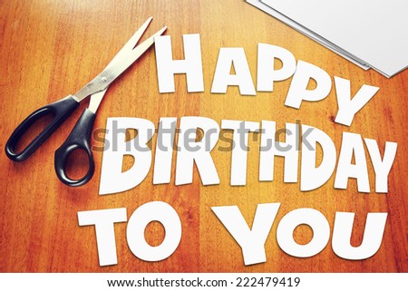 Text Happy Birthday To You. Scraps of paper