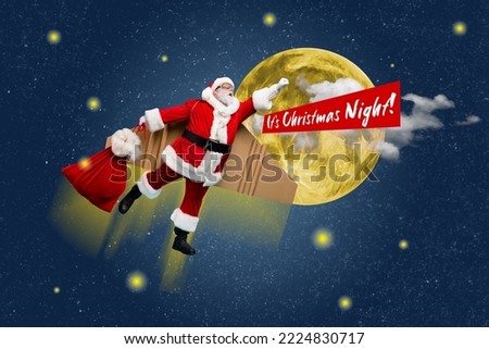 Creative collage image of flying santa claus hold presents sack it's christmas night text isolated on night sky full moon background