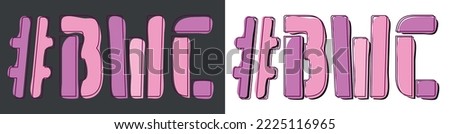 BWC Hashtag. Isolate curves doodle letters. Set 2 in 1. Pink, Purple colors. Popular Hashtag #BWC for social network, Adult web resources, mobile apps, games. Stock vector.