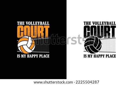 The Volleyball Court Is My Happy Place Volleyball Quote T shirt design, typography