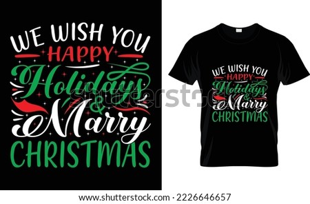 we wish you happy holidays  marry christmas t-shirt design.