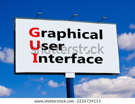 GUI graphical user interface symbol. Concept words GUI graphical user interface on billboard on a beautiful blu sky background. Business and GUI graphical user interface concept. Copy space.