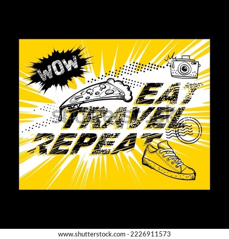 Eat travel repeat poster with pizzas slice, photo camera, sneakers shoes, post stamp,  comics background. Doodle style illustration on black end yellow background