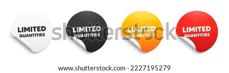 Limited quantities text. Round sticker badge with offer. Special offer sign. Sale promotion symbol. Paper label banner. Limited quantities adhesive tag. Vector Royalty-Free Stock Photo #2227195279