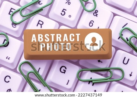 Conceptual display Abstract Photo. Word Written on nonobjective motif that cannot be described any other way. Royalty-Free Stock Photo #2227437149